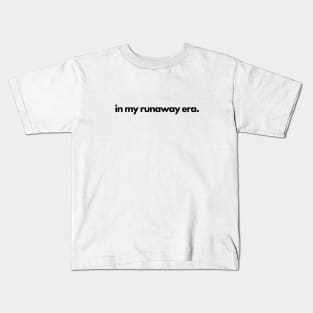 in my RUNAWAY era novelty gift Kids T-Shirt